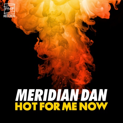 Meridian Dan - Hot For Me Now